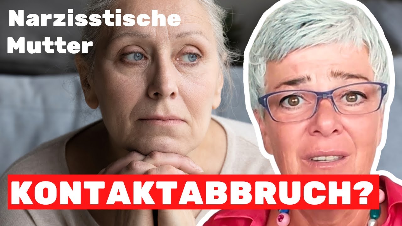 Mutter kontaktabbruch narzisstische Kontaktabbruch narzisstische