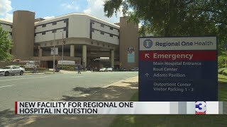 New facility for Regional One Hospital in question