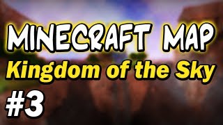 Minecraft Maps :: Kingdom of the Sky Pt. 3 w/ BlameTC (Map Creator)