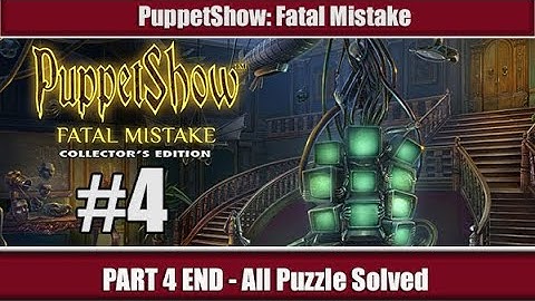 [HOGBOT]Puppet Show: Fatal Mistake Walkthrough - PART 4 END [ALL PUZZLE SOLVED]