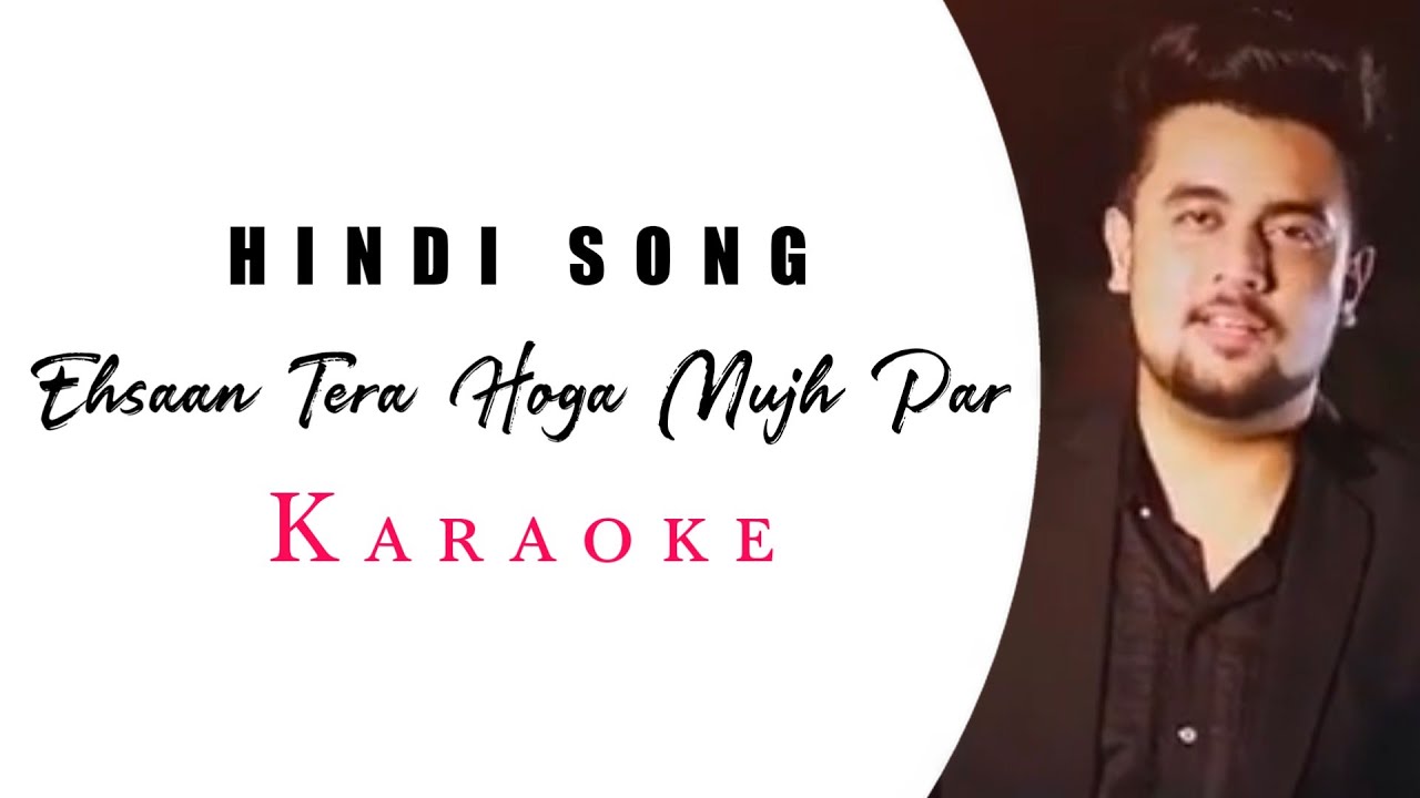 Ehsaan Tera Hoga Mujh Par Karaoke with Lyrics Eng YouTube