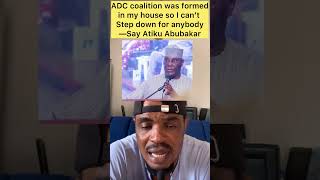 ADC coalition was formed in my house #shorts #atikuabubakar #adc #coalition #house #stepdown #fyp