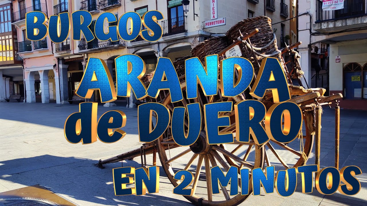 Conoce ARANDA DE DUERO en dos minutos. En BURGOS - CASTILLA Y LEÓN.
