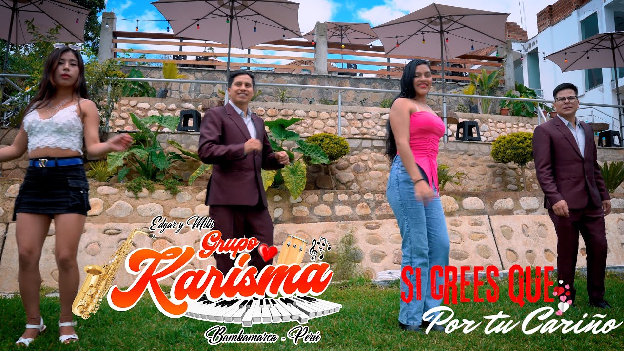 SI CREES QUE POR TU CARIÑO -  GRUPO KARISMA BAMBAMARCA