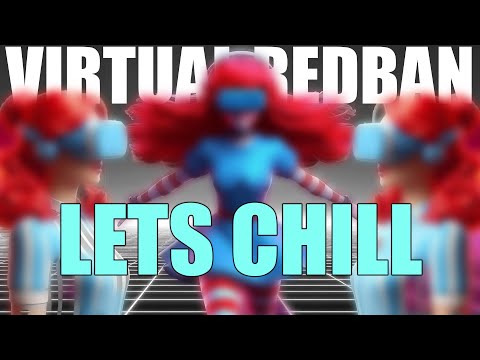 VIRTUAL REDBAN - LETS CHILL