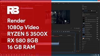 Adobe Premiere Pro & Media Encoder Export - Ryzen 5 3500X RX 580 8GB