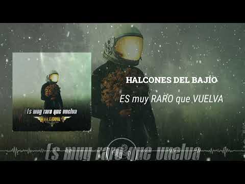 Halcones del Bajío - Es Muy Raro Que Vuelva (2025)