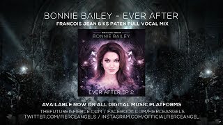 Bonnie Bailey - Ever After (Francois Jean and K S Paten Mix)