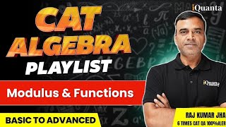 Algebra for CAT Class - 13 | Modulus & Functions | Quantitative Aptitude for CAT Playlist