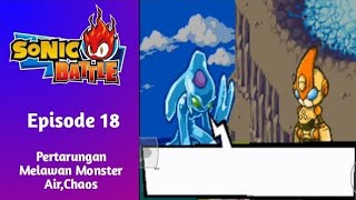 Sonic Battle (Eps 18) - Pertarungan Melawan Monster Air, Chaos