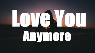 Michael Bublé - Love You  Anymore (Lyrics)