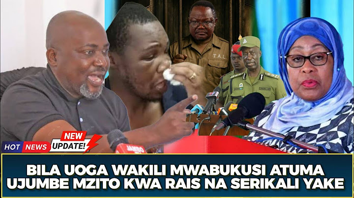KWELI MWABUKUSI NI KIBOKO BILA UOGA ATUMA UJUMBE MZITO KWA RAIS SAMIA NA SERIKAL YAKE