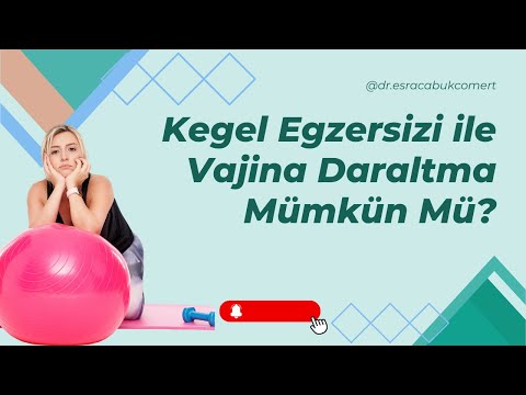 Kegel Egzersizi Vajina Daraltma Sağlar Mı? Kegel Egzersizi Nedir?