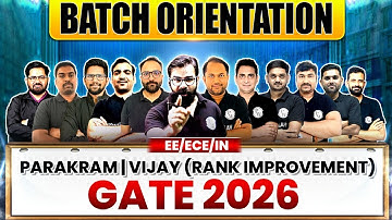 GATE 2026 Preparation | EE / ECE / IN | Parakram | Vijay Rank Improvement Batch Orientation