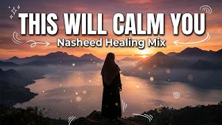Most Beautiful Nasheed Ever | Islamic Songs That Inspire Faith