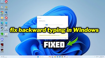 (FIXED) backward typing in Windows 10/11