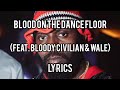 ODUMODUBLVCK BLOOD ON THE DANCE FLOOR"(feat. Bloody Civilian & Wale) (Lyrics Video)