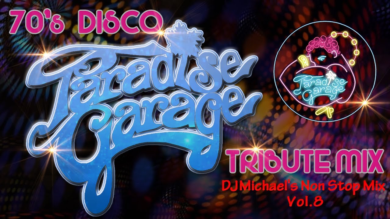 70's Disco Paradise Garage Tribute Mix 】《HD高音質》 DJ-Michael's