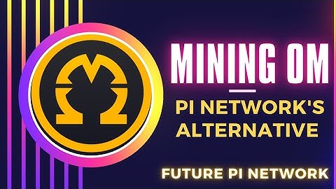 OM network.Same to pi network.Pi network