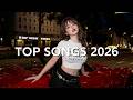 Top Hits 2026 ~ Trending Music 2026 🎶 Top Songs 2026 🍒TikTok &amp; Spotify Viral Hits 2026
