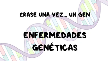 ¿Cuáles son los 3 principales trastornos genéticos?