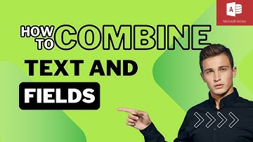 How to Combine Text with Fields in Microsoft Access.