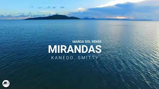 Kanedo, Smitty - Mirandas (Marga Sol Remix)