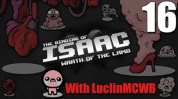Luclin Plays \m/ with guest - 16 Binding Of Isaac Wrath of the Lamb