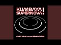 Kumbaya supernova