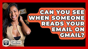 Can You See When Someone Reads Your Email On Gmail? - TheEmailToolbox.com