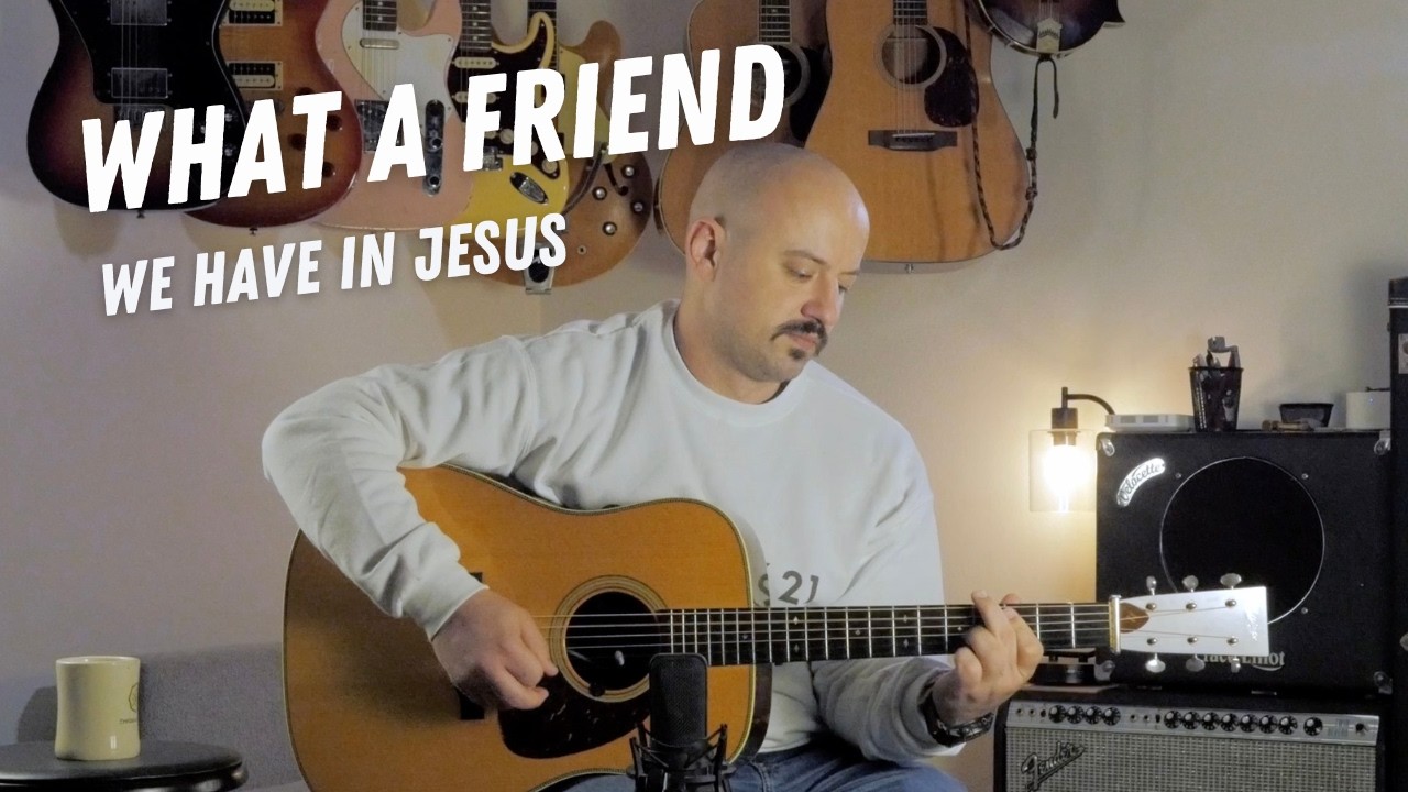 Guitar Hymns: What a Friend We Have in Jesus