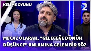 Mecaz Olarak, Geleceğe Dönük Düşünce Anl Gelen Bir Söz Kelime Oyunu