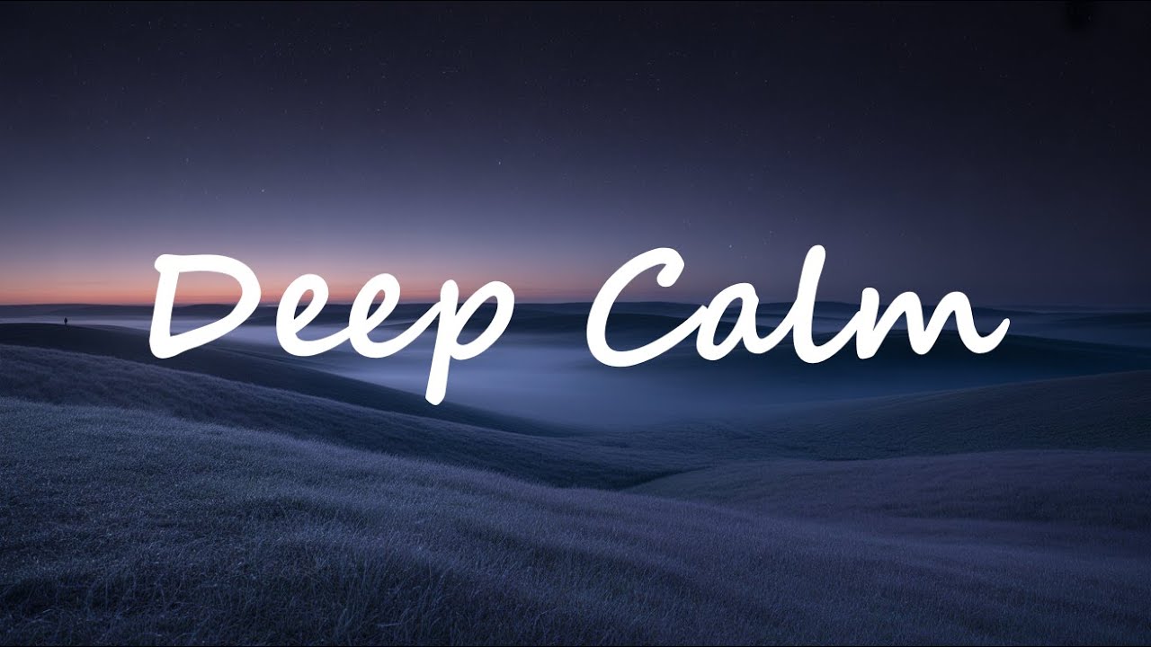 Deep Calm for Sleep | Relaxing Music for Meditation, Yoga & Stress Relief