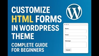 Mastering HTML Forms in WordPress Theme Customization Live Class