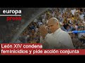 León XIV lamenta los "feminicidios" y llama a abordar entre "todos" esta "realidad dramática"