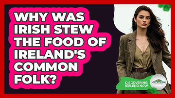 Why Was Irish Stew The Food Of Ireland
