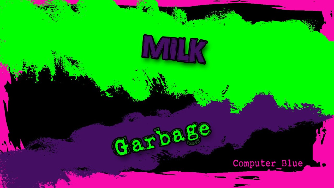 Milk Garbage Karaoke Version YouTube