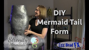 How to Make Your Own Mermaid Tail Leg Form
