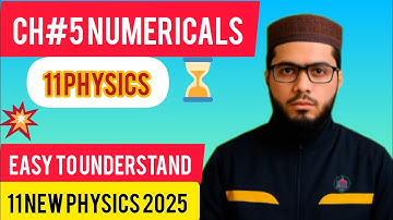 "FSc 11 class part 1Physics 2025 | Chapter 5 Numericals Solved | New Book"