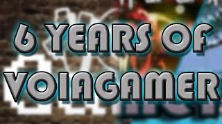 6 Years of VoiaGamer