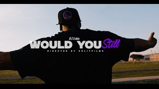 B.I.G Malo - Would You Still  (Official #music #video)