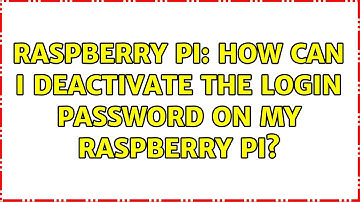 Raspberry Pi: How can I deactivate the login password on my Raspberry Pi? (2 Solutions!!)