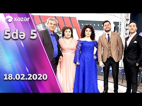 5də 5 -  Təranə Qumral, Musa Musayev, Orxan Babazadə, Telli Borçalı  18.02.2020