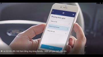 Gửi tiền đến Việt Nam bằng ứng dụng Remitly Miễn phí giao dịch đầu tiên và tặng $10 ở link bên dưới