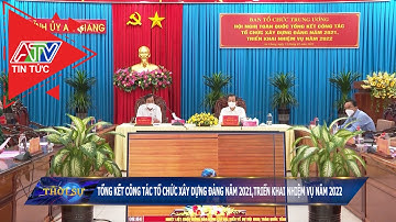 Tổng kết công tác tổ chức xây dựng Đảng năm 2021, triển khai nhiệm vụ năm 2022 | ATV Tin tức