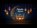 Ramadan Kareem 2026 1447 H Relaxing Islamic Instrumental Background Music For Ramadan