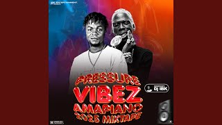 Pressure Vibez Amapiano 2025 mixtape