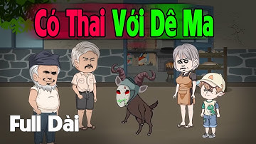(Full Version) CÓ THAI VỚI DÊ MA - Truyện Làng Ma  | Gấu Sợ Hãi TV