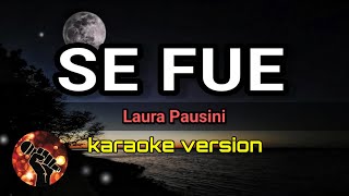 Se Fue - Laura Pausini (karaoke version)