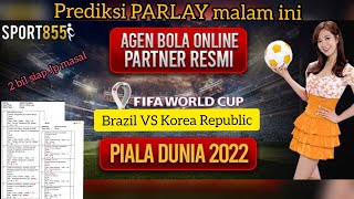 Prediksi parlay malam ini senin 5_des_2022 Brazil VS Korea Republic